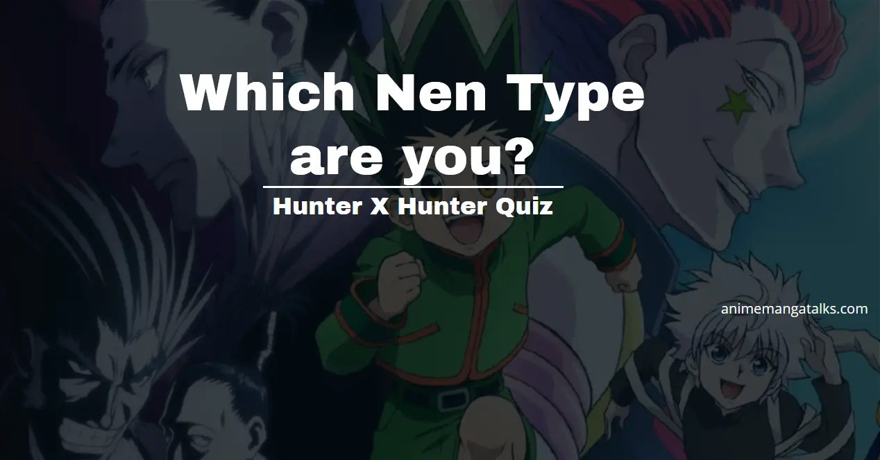 Which Nen Type Are You Hunter X Hunter Quiz Based On Hisoka Test Animemangatalks