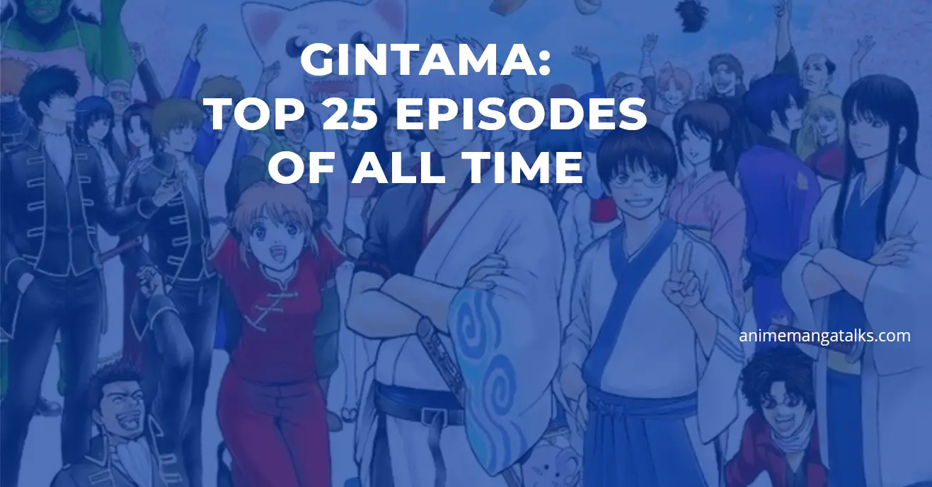 Top 25 Gintama Best Episodes.